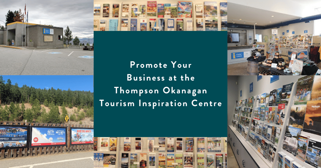 Promote+Your+Business+at+the+Thompson+Okanagan+Tourism+Inspiration+Centre+(1)